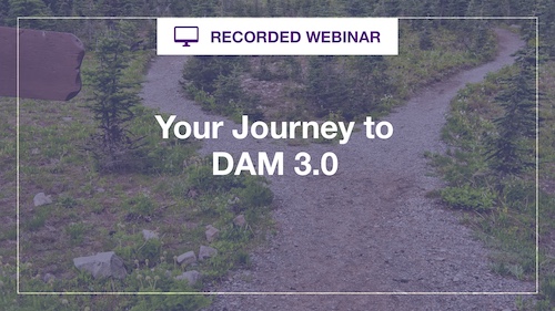 Your Journey to DAM 3.0 