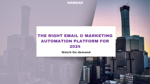 The Right Email & Marketing Automation Platform for 2024
