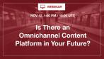 [Webinar] What is an Omnichannel Content Platform?