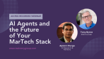 RSG Webinar: AI Agents and the Future of Your MarTech Stack