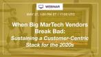 Webinar: MarTech Vendors Breaking Bad