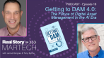 Episode 18: Getting to DAM 4.0: The Future of Digital Asset Management In the AI Era